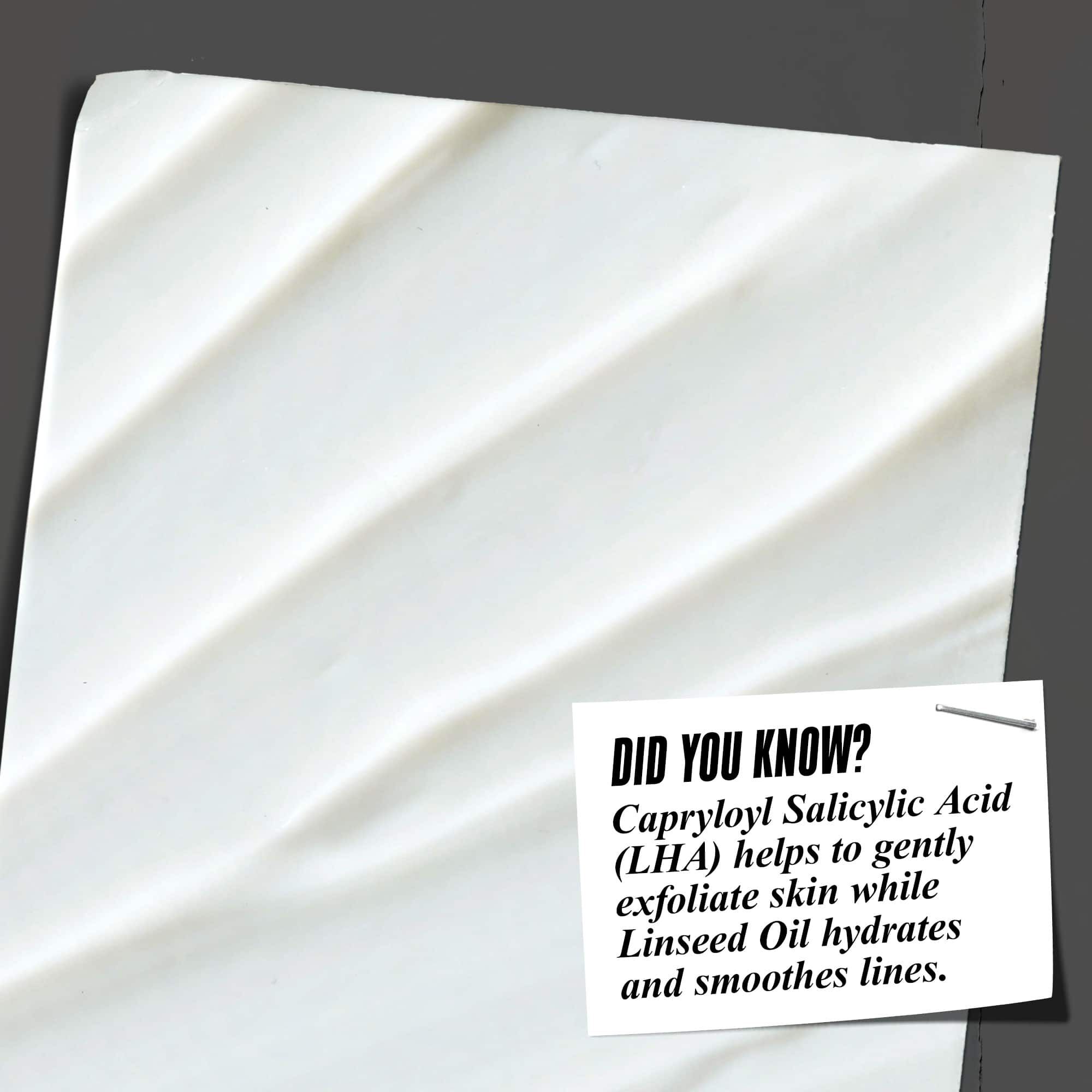 Wussten Sie schon? LHA hilft bei einem sanften Peeling, wahrend Leinsamenol hydratisiert und Linien glattet.