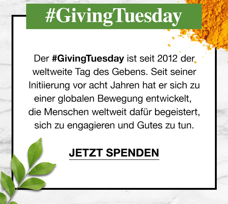 Giving Tuesday: Der#GivingTuesday ist seit 2021 der weltweite Tag des Gebens. Seit siner Initiierung vor acht Jahren hat er sich zu einer globalen Bewegung entwicklet, die Menschen weltweit dafur begeister, sich zu engagieren und Gutes zu tun.